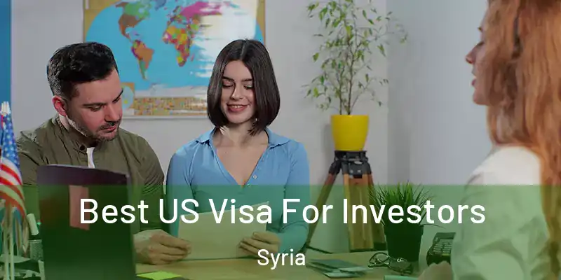  Best US Visa For Investors Syria