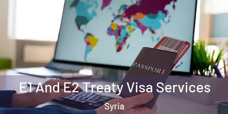  E1 And E2 Treaty Visa Services Syria