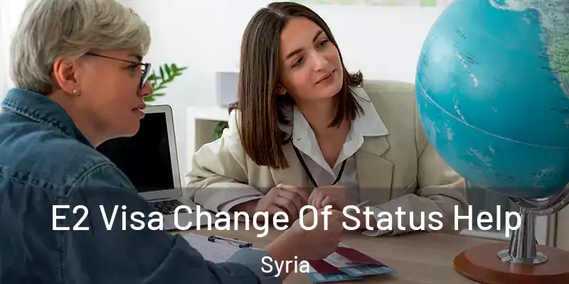  E2 Visa Change Of Status Help Syria
