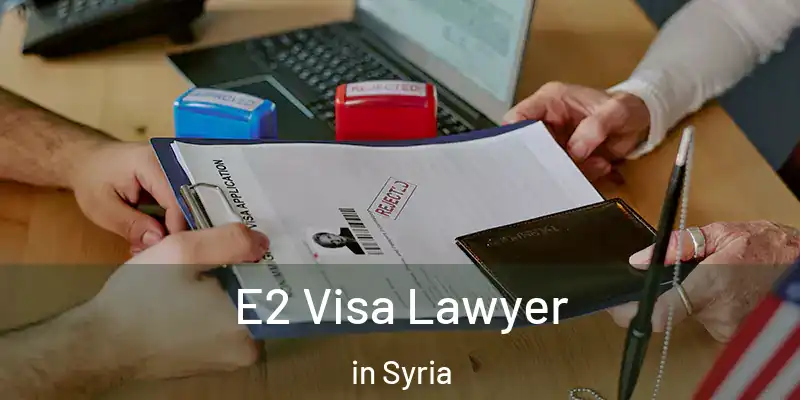  E2 Visa Lawyer in Syria