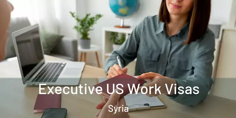  Executive US Work Visas Syria