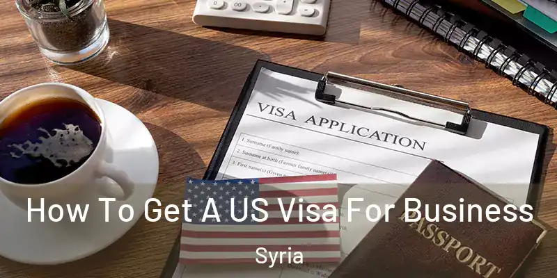  How To Get A US Visa For Business Syria