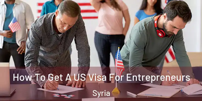  How To Get A US Visa For Entrepreneurs Syria