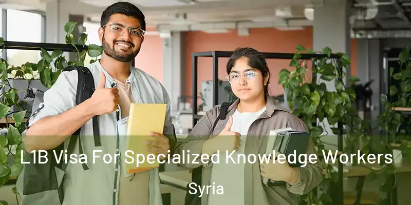  L1B Visa For Specialized Knowledge Workers Syria