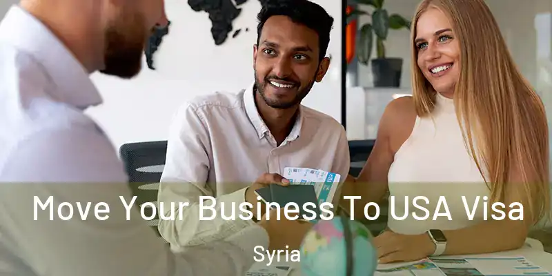  Move Your Business To USA Visa Syria