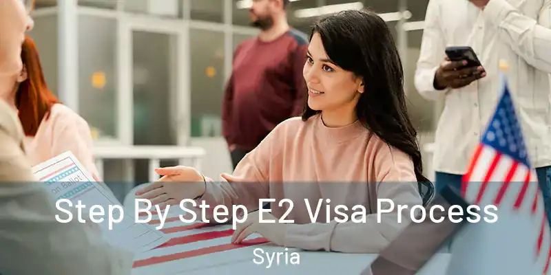  Step By Step E2 Visa Process Syria