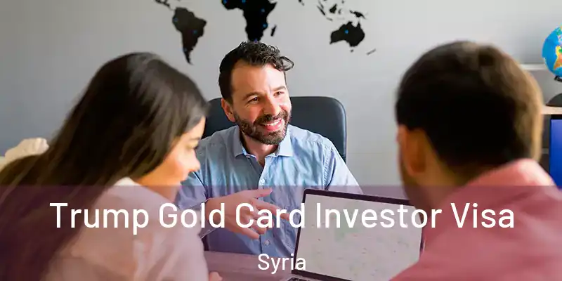  Trump Gold Card Investor Visa Syria