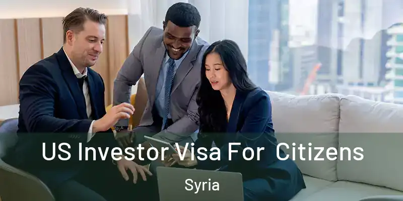  US Investor Visa For Citizens Syria