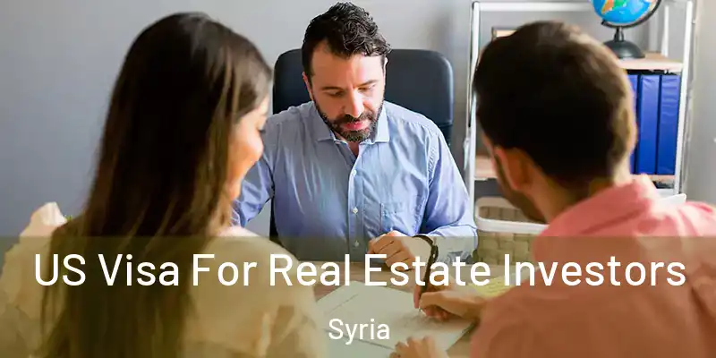  US Visa For Real Estate Investors Syria