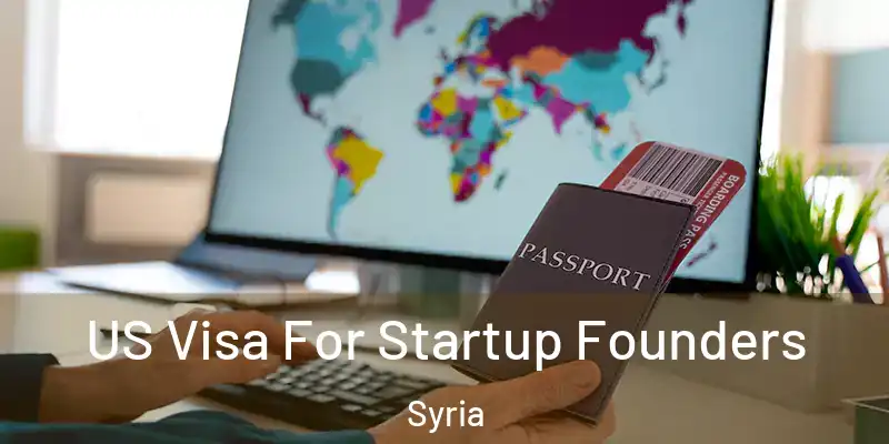  US Visa For Startup Founders Syria