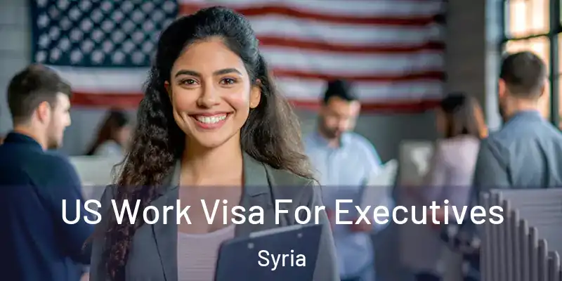  US Work Visa For Executives Syria
